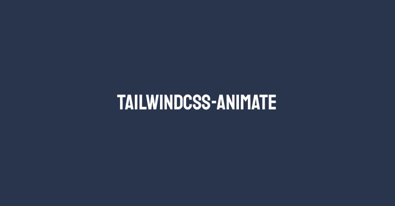 tailwindcss-animate Tailwind CSS plugin